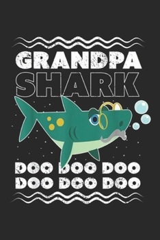Grandpa Shark Doo Doo Doo Doo Doo Doo: Grandpa Shark Doo Doo Doo Journal/Notebook Blank Lined Ruled 6x9 100 Pages