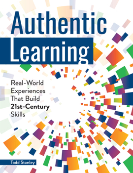 Paperback Authentic Learning: Real-World Experiences That Build 21st-Century Skills Book