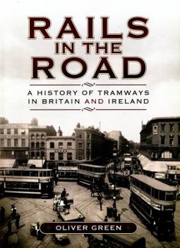 Hardcover Rails in the Road:: A History of Tramways in Britain and Ireland Book