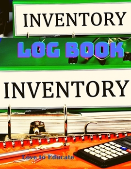 Paperback Inventory Log Book - Inventory Tracker, Organize Your Business Stock Level, Fast And Easy System To Keep Track Of Your Inventory Items. Book