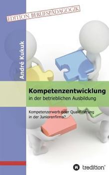 Paperback Kompetenzentwicklung in Der Betrieblichen Ausbildung [German] Book