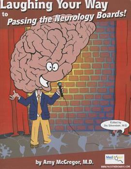 Paperback Laughing Your Way to Passing the Neurology Boards! Book