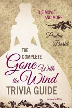 Paperback The Complete Gone With the Wind Trivia Book
