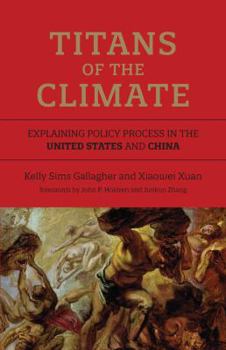 Hardcover Titans of the Climate: Explaining Policy Process in the United States and China Book