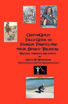 Paperback Cryptoquest Field Guide To Florida Pirates And Their Buried Treasure Book