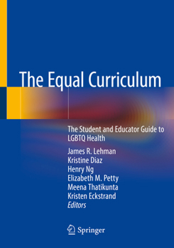 Paperback The Equal Curriculum: The Student and Educator Guide to LGBTQ Health Book