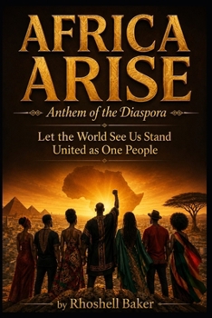 Africa Arise: Anthem of the Diaspora—Let the World See Us Stand United as One People