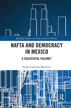 Paperback NAFTA and Democracy in Mexico: A Successful Failure? Book