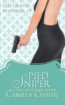 Pied Sniper - Book #15 of the Lexi Graves Mysteries
