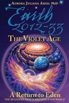 Paperback Earth 2012-33: The Violet Age: A Return to Eden Book