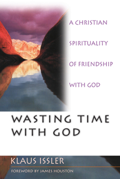 Paperback Wasting Time with God: A Christian Spirituality of Friendship with God Book