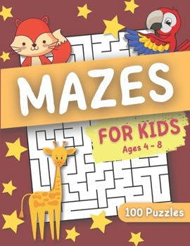 Paperback Mazes For Kids Ages 4-8: 100 Challenging Maze Puzzles for Kids 4-8, 4-6, Maze Activity Workbook Book
