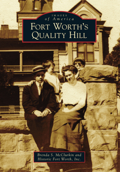 Fort Worth's Quality Hill - Book  of the Images of America: Texas