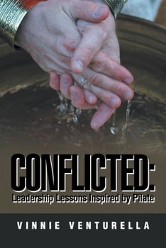 Paperback Conflicted: Leadership Lessons Inspired by Pilate Book