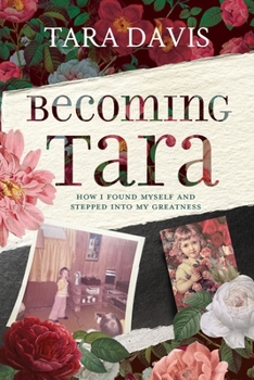 Paperback Becoming Tara: How I Found Myself and Stepped Into My Greatness Book