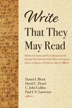 Hardcover Write That They May Read: Studies in Literacy and Textualization in the Ancient Near East and in the Hebrew Scriptures: Essays in Honour of Prof Book