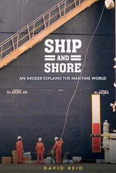 Paperback Ship and Shore: An Insider Explains the Maritime World Book