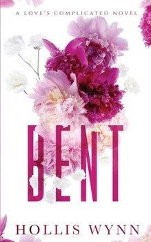 Bent - Book #1 of the Love's Complicated