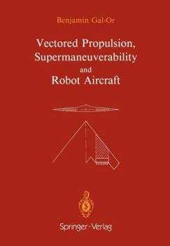 Paperback Vectored Propulsion, Supermaneuverability and Robot Aircraft Book