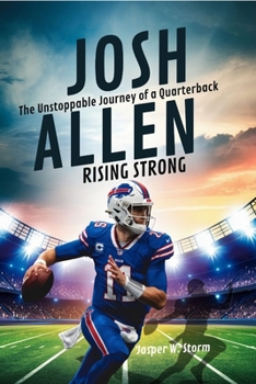 Paperback Josh Allen: Rising Strong - The Unstoppable Journey of a Quarterback Book