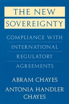 Paperback The New Sovereignty: Compliance with International Regulatory Agreements Book
