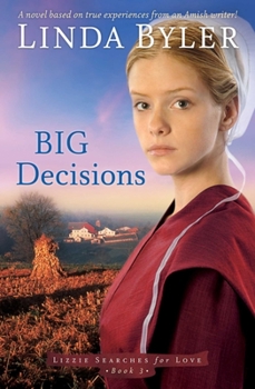 Paperback Big Decisions: A Novel Based on True Experiences from an Amish Writer! Book