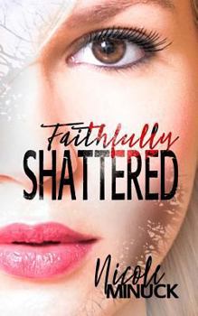 Paperback Faithfully Shattered Book