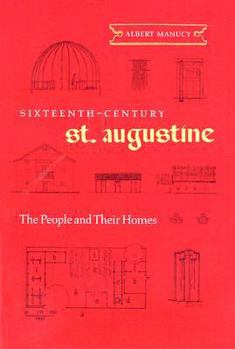 Paperback Sixteenth-Century St. Augustine: The People and Their Homes Book