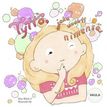 Paperback Tyttö, joka unohti nimensä VAULA [Finnish] Book