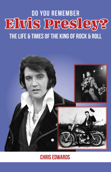 Paperback Do You Remember Elvis Presley?: The Life and Times of the King of Rock & Roll Book