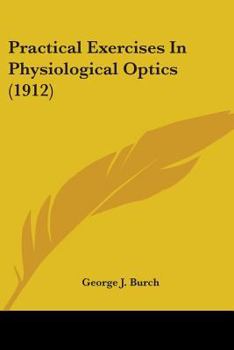Paperback Practical Exercises In Physiological Optics (1912) Book