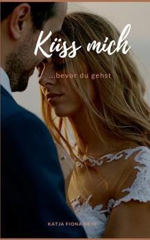 Paperback Küss mich: bevor du gehst [German] Book