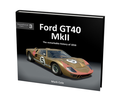 Hardcover Ford Gt40 Mk II: The Remarkable History of 1016 Book