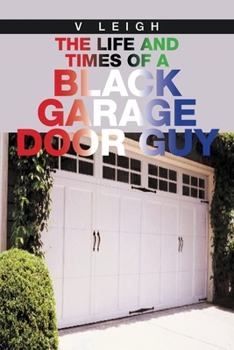Paperback The Life and Times of a Black Garage Door Guy Book