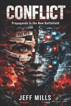 Conflict: Propaganda is the New Battlefield