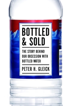 Paperback Bottled and Sold: The Story Behind Our Obsession with Bottled Water Book