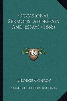 Occasional Sermons, Addresses, and Essays (Classic Reprint)