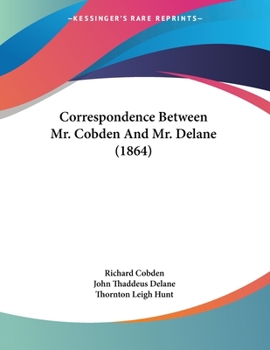 Paperback Correspondence Between Mr. Cobden And Mr. Delane (1864) Book