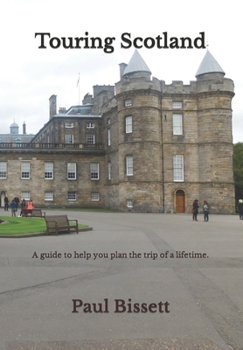 Paperback Touring Scotland: A guide to help you plan the trip of a lifetime Book