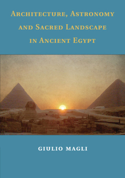 Paperback Architecture, Astronomy and Sacred Landscape in Ancient Egypt Book