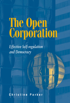 Hardcover The Open Corporation: Effective Self-Regulation and Democracy Book