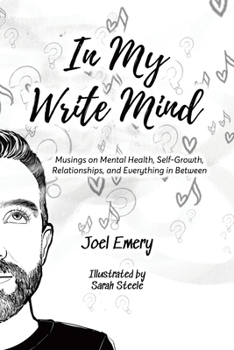 Paperback In My Write Mind: Musings on Mental Health, Self-Growth, Relationships, and Everything in Between Book