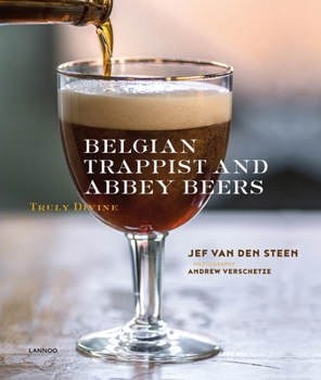Hardcover Belgian Trappist and Abbey Beers: Truly Divine Book