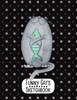 Funny Cats Sketchbook: Notebook for Sketching, Doodling, Painting, Journaling, Drawing or Writing For Cat Lovers 8.5 x 11 (Pretty Cute Colorful Cover Vol. 8) (Jolly Pockets Cat Sketchbooks)