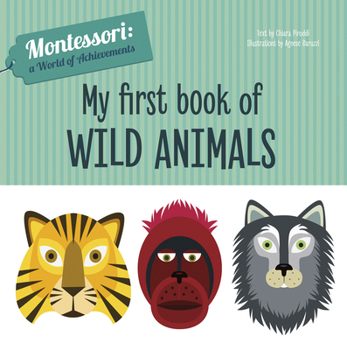 Hardcover My First Book of Wild Animals: Montessori: A World of Achievements Book