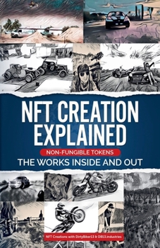 Paperback NFT Creation Explained Non Fungible Tokens The Works Inside and Out. Book