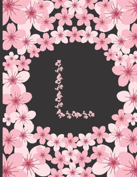 Personalized Monogram Journal: Initial L Letter L Beautiful Pink Flowers Floral College Ruled Lined Paper Notebook For Writing Unique Gift For Any Occasion