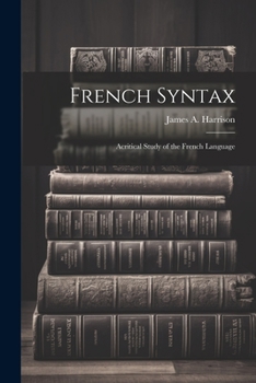 Paperback French Syntax: Acritical Study of the French Language Book
