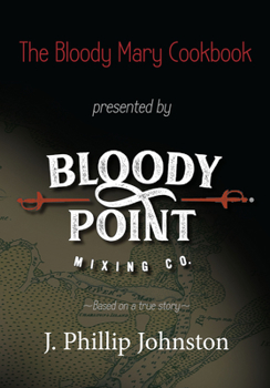 Hardcover The Bloody Mary Cookbook: Based on a True Story Book