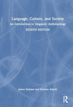 Hardcover Language, Culture, and Society: An Introduction to Linguistic Anthropology Book